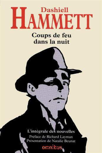 Couverture du livre « Coups de feu dans la nuit ; l'intégrale des nouvelles » de Dashiell Hammett aux éditions Omnibus