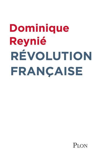 Couverture du livre « Révolution française » de Dominique Reynie aux éditions Plon