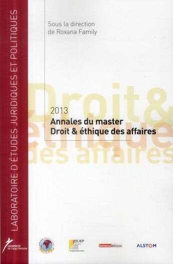 Couverture du livre « Annales du master droit et éthique des affaires, 2013 » de Roxana Familly aux éditions Lejep