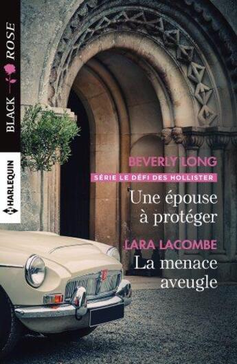 Couverture du livre « Une épouse à protéger ; la menace aveugle » de Beverly Long et Lara Lacombe aux éditions Harlequin