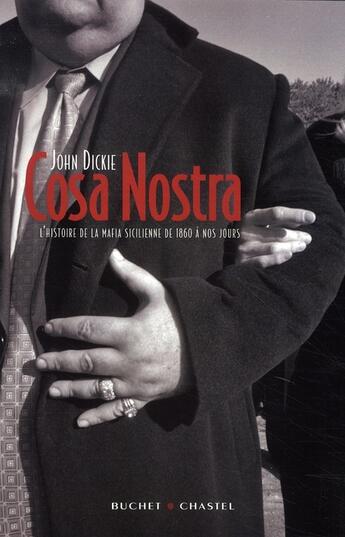 Couverture du livre « Cosa nostra ; l'histoire de la mafia sicilienne de 1860 à nos jours » de John Dickie aux éditions Buchet Chastel