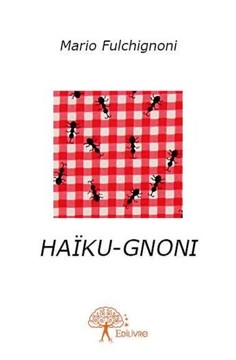 Couverture du livre « Haïku - gnoni » de Mario Fulchignoni aux éditions Edilivre