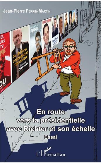 Couverture du livre « En route vers la présidentielle avec Richter et son echelle » de Jean-Pierre Perrin-Martin aux éditions L'harmattan