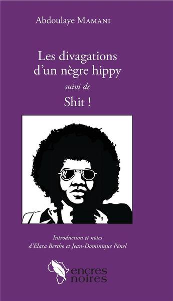 Couverture du livre « Les divagations d'un nègre hippy ; shit ! » de Abdoulaye Mamani aux éditions L'harmattan