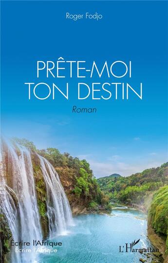 Couverture du livre « Prête-moi ton destin » de Fodjo Roger aux éditions L'harmattan