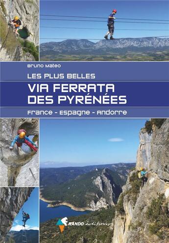 Couverture du livre « Les plus belles via ferrata des Pyrénées : France, Espagne, Andorre » de Bruno Mateo aux éditions Glenat