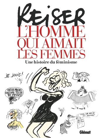 Couverture du livre « Reiser : l'homme qui aimait les femmes » de Reiser aux éditions Glenat