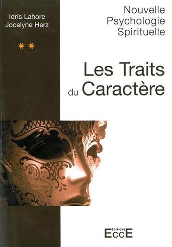 Couverture du livre « Les traits du caractère » de Idris Lahore et Jocelyne Herz aux éditions Ecce