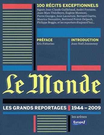 Couverture du livre « Le Monde ; les grands reportages (1944-2009) » de  aux éditions Arenes