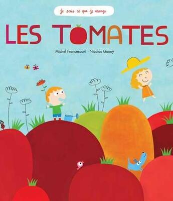 Couverture du livre « Les tomates » de Nicolas Gouny et Michel Francesconi aux éditions Ricochet