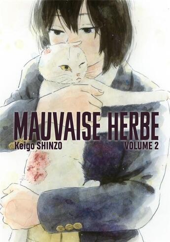 Couverture du livre « Mauvaise herbe Tome 2 » de Keigo Shinzo aux éditions Le Lezard Noir