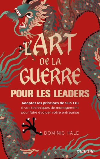 Couverture du livre « L'Art de la guerre pour les leaders » de Dominic Hale aux éditions Diateino