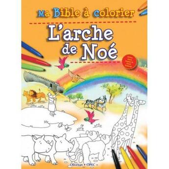 Couverture du livre « Ma bible a colorier - l'arche de noe » de Bethan James aux éditions Olivetan