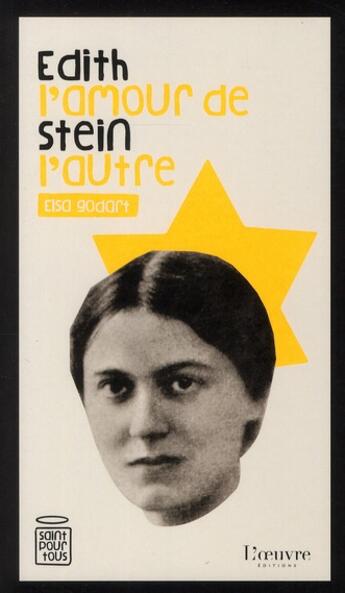 Couverture du livre « Edith Stein ou l'amour de l'autre » de Elsa Godart aux éditions L'oeuvre