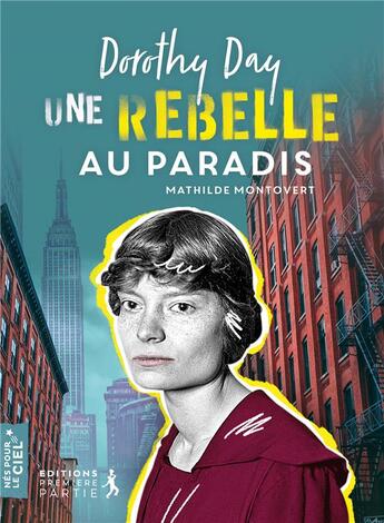 Couverture du livre « Dorothy Day, une rebelle au paradis » de  aux éditions Premiere Partie