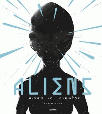 Couverture du livre « Aliens ; là-bas, ici, bientôt » de Ron Miller aux éditions Chronique