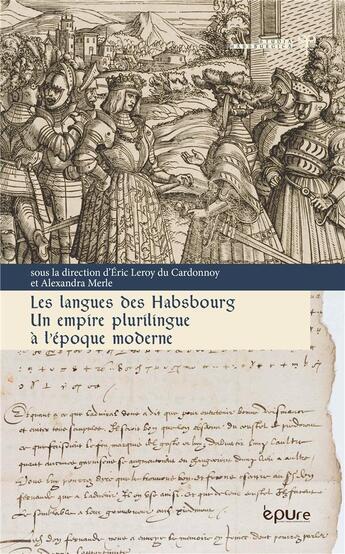 Couverture du livre « Les langues des habsbourg : Un empire plurilingue à l'époque moderne » de Eric Leroy Du Cardonnoy et Alexandra Merle aux éditions Pu De Reims