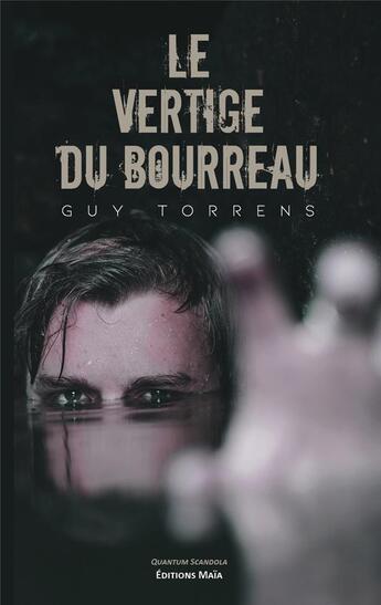 Couverture du livre « Le vertige du bourreau » de Guy Torrens aux éditions Editions Maia