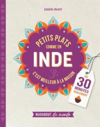 Couverture du livre « Petits plats comme en Inde » de Sandra Mahut aux éditions Marabout