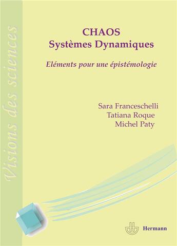 Couverture du livre « Chaos et systèmes dynamiques : Éléments pour une épistémologie » de Franceschelli Sara aux éditions Hermann