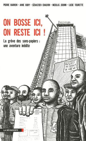 Couverture du livre « On bosse ici, on reste ici ! la grève des sans-papiers : une aventure inédite » de  aux éditions La Decouverte