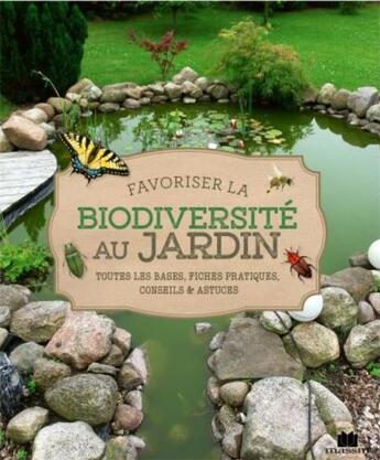 Couverture du livre « Favoriser la biodiversite au jardin ; toutes les bases, fiches pratiqes, conseils & astuces » de Sebastien Levret aux éditions Massin