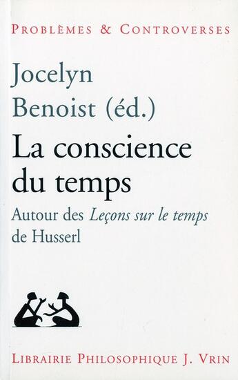 Couverture du livre « La conscience du temps ; autour des leçons sur le temps de Husserl » de  aux éditions Vrin