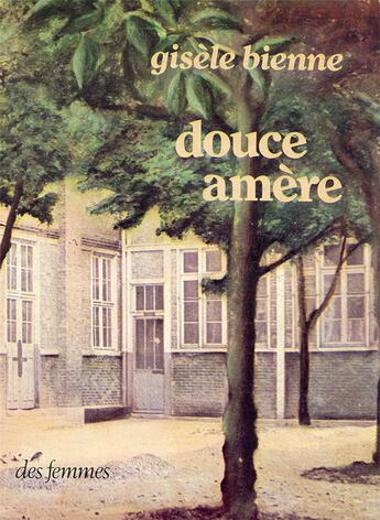 Couverture du livre « Douce amère » de Gisele Bienne aux éditions Des Femmes