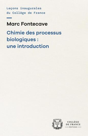 Couverture du livre « Chimie des processus biologiques : une introduction » de Marc Fontecave aux éditions College De France