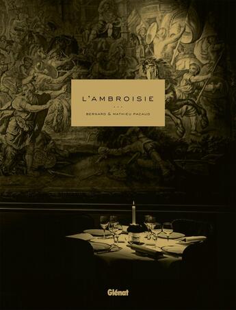 Couverture du livre « L'Ambroisie ; Bernard et Mathieu Pacaud » de Philippe Rossat et Mathieu Pacaud et Jacques Gavard aux éditions Glenat