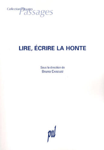 Couverture du livre « Lire, écrire la honte ; actes du colloque de cerisy-la-salle - juin 2003 » de Bruno Chaouat aux éditions Pu De Lyon