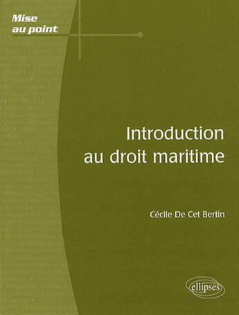 Couverture du livre « Introduction au droit maritime » de De Cet aux éditions Ellipses