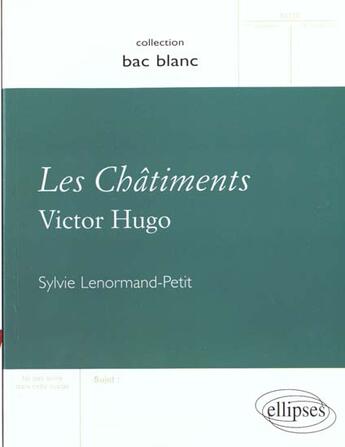 Couverture du livre « Les châtiments ; Victor Hugo » de Sylvie Lenormand-Petit aux éditions Ellipses