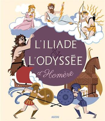 Couverture du livre « L'Iliade et l'Odyssée d'Homère » de Homère et Celine Potard et Rita Petruccioli aux éditions Auzou