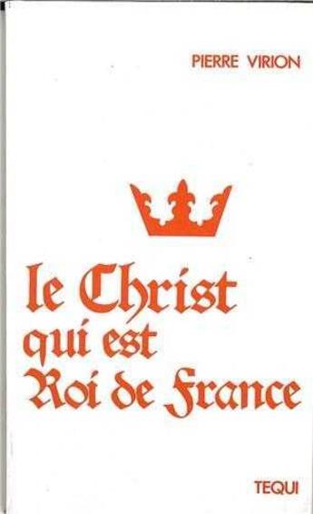 Couverture du livre « Christ qui est roi de france » de Virion Pierre aux éditions Tequi