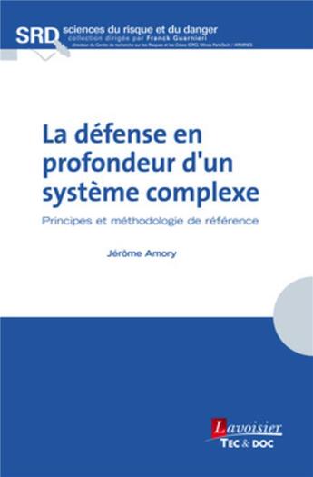 Couverture du livre « La défenseur en profondeur d'un système complexe : principes et méthodologie de référence » de Jerome Amory aux éditions Tec Et Doc