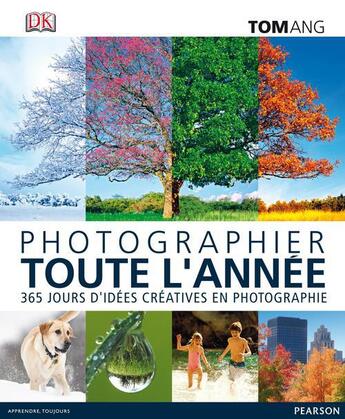 Couverture du livre « Photographier toute l'année » de Tom Ang aux éditions Pearson