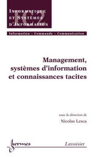 Couverture du livre « Management, systemes d'information et connaissances tacites » de Lesca aux éditions Hermes Science Publications