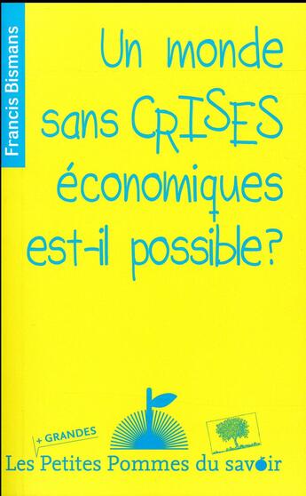 Couverture du livre « Un monde sans crises économiques est-il possible ? » de Francis Biesmans aux éditions Le Pommier