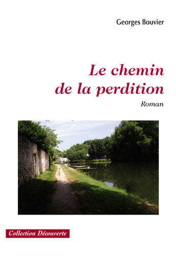 Couverture du livre « Le chemin de la perdition » de Georges Bouvier aux éditions Societe Des Ecrivains