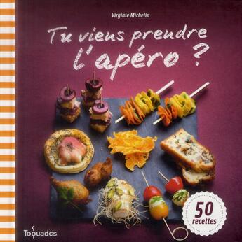 Couverture du livre « Tu viens prendre l'apéro ? » de Virginie Michelin aux éditions First