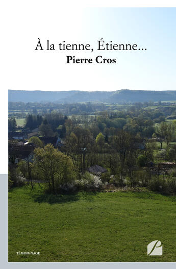 Couverture du livre « À la tienne, Etienne... » de Pierre Cros aux éditions Editions Du Panthon