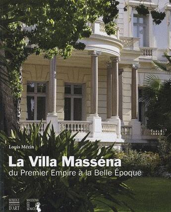 Couverture du livre « La villa Masséna ; du premier empire à la belle époque » de Louis Mezin aux éditions Somogy