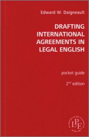 Couverture du livre « Drafting international agreements in legal english : pocket guide (2e édition) » de Daigneault Edward aux éditions Stampfli