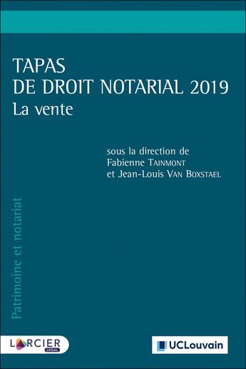 Couverture du livre « Tapas de droit notarial ; la vente (édition 2019) » de Fabienne Tainmont et Jean-Louis Van Boxstael et . Collectif aux éditions Larcier