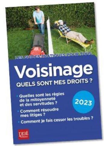 Couverture du livre « Voisinage, quels sont mes droits ? (édition 2023) » de Sylvie Dibos-Lacroux et Michele Auteuil et Emmanuele Vallas-Lenerz aux éditions Prat Editions