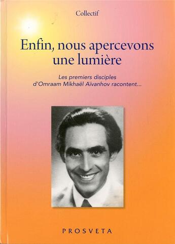 Couverture du livre « Enfin nous apercevons une lumiere » de  aux éditions Prosveta