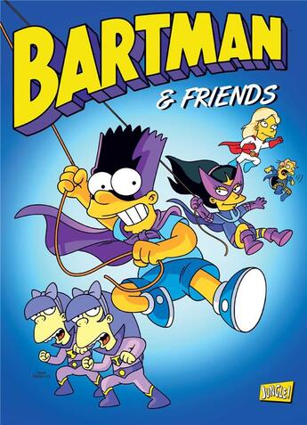 Couverture du livre « Bartman Tome 6 : Bartman & friends » de Matt Groening aux éditions Jungle