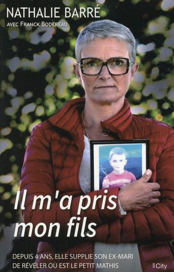 Couverture du livre « Il m'a pris mon fils » de Nathalie Barre et Franck Bodereau aux éditions City