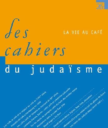 Couverture du livre « LES CAHIERS DU JUDAISME ; la vie au café » de  aux éditions Eclat